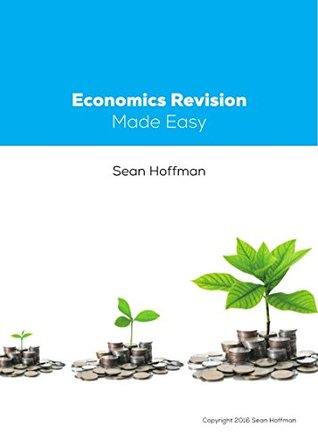 Download Economics Revision Made Easy: With Exam Questions and Model Answers - Sean Hoffman | PDF