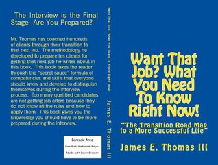 Read Online Want That Job? What You Need To Know Right Now! - James E. Thomas III | ePub