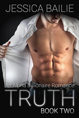 Read TRUTH: Book Two (An Alpha Billionaire Romance) - Jessica Bailie | ePub