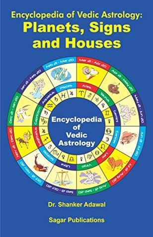 Read Online Encyclopedia of Vedic Astrology: Planets, Signs & Houses: This astrology book has been originally published by the prestigious Sagar Publications with Dr.Shanker Adawal as its author. - Sagar Publications | ePub