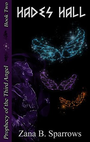 Full Download Hades' Hall (Prophecy of the Third Angel Book 2) - Zana B. Sparrows | PDF