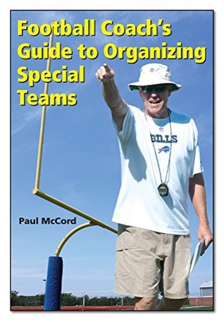 Full Download Football Coach's Guide to Organizing Special Teams - Paul McCord | ePub