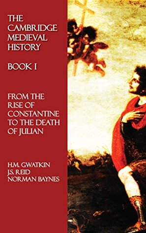 Read The Cambridge Medieval History - Book I: From the Rise of Constantine to the Death of Julian - Henry Melvill Gwatkin file in PDF