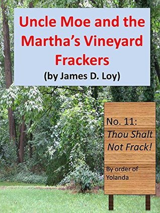 Download Uncle Moe and the Martha's Vineyard Frackers (Loy's Loonies Book 2) - James D. Loy | PDF