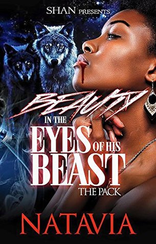 Read Beauty in the Eyes of His Beast (A Beauty to His Beast): The Pack - Natavia | ePub