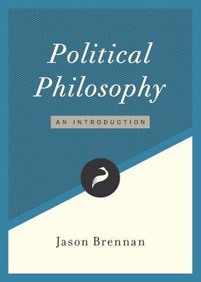 Read Political Philosophy: An Introduction (Libertarianism.org Guides) - Jason Brennan | PDF