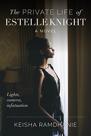 Full Download The Private Life of Estelle Knight: Lights, Camera, Infatuation - Keisha Ramdhanie file in PDF