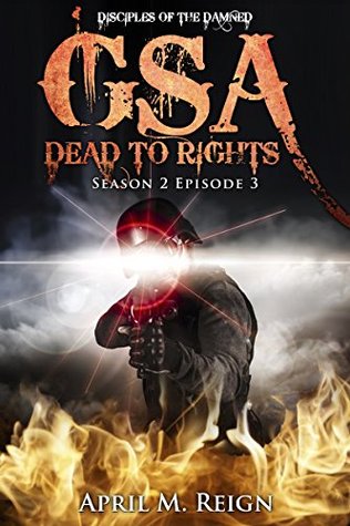 Download GSA: Dead to Rights (A Vampire Biker Novel Series) Season 2 Episode 3 (Disciples of the Damned   Biker Bad Boy   Shifter Series Book 8) - April M. Reign | PDF