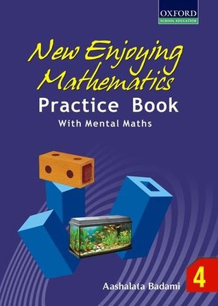 Read New Enjoying Mathematics Practice Book with Mental Maths - 4 - Aashalata Badami file in PDF