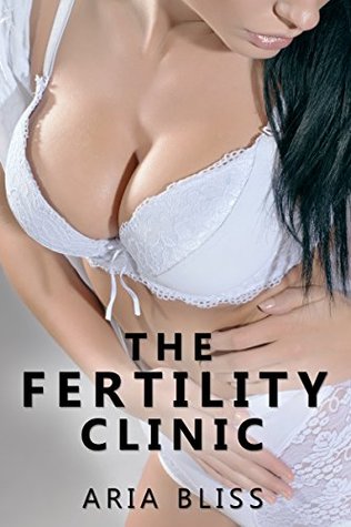 Download The Fertility Clinic (Cuckolded by the Doctor) - Aria Bliss | PDF