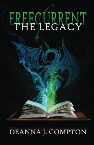 Full Download Freecurrent: The Legacy (Freecurrent series Book 1) - Deanna Compton file in PDF