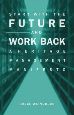 Read Start with the Future and Work Back: A Heritage Management Manifesto (UK) - Bruce Weindruch | PDF