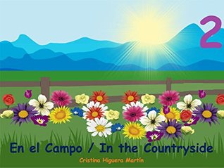 Full Download En el Campo / In the Countryside 2: Languages for kids Spanish/English - Idiomas para niños inglés/español (En el Campo - In the Countryside) - Cristina Higuera Martín | ePub