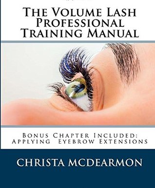 Read Online The Volume Lash Extension Professional Training Manual - Christa McDearmon | ePub