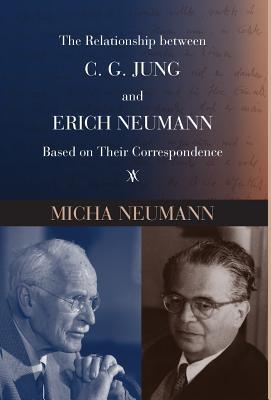 Read The Relationship Between C. G. Jung and Erich Neumann Based on Their Correspondence - Micha Neumann | PDF