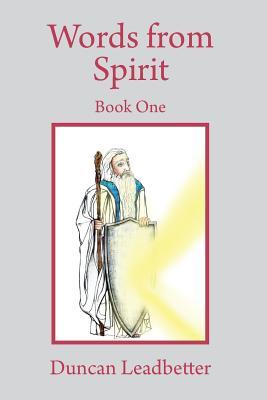 Read Online Words from Spirit - Book One: Transcripts from the Recordings of Trance Talks Received from Spirit - Duncan Leadbetter file in ePub