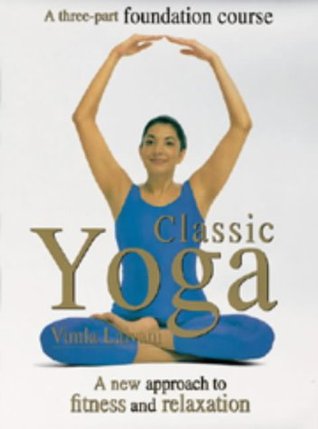 Full Download Classic Yoga: A New Approach to Fitness and Relaxation - Vimla Lalvani | ePub