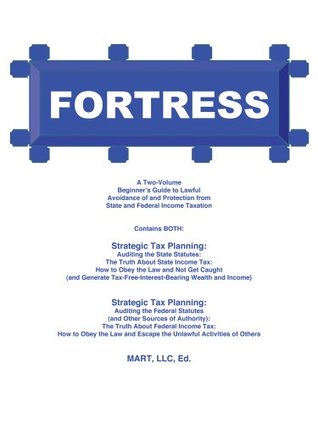 Download FORTRESS: A Two-Volume Beginner's Guide to Lawful Avoidance of and Protection from State and Federal Income Taxation - LLC Mp file in ePub