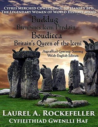 Full Download Buddug/Bouddica: Brenhines Iceni Prydain/Britain's Queen of the Iceni - Laurel A. Rockefeller | ePub