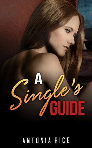 Download A Single's Guide: COLLEGE ROMANCE (An Alpha Romantic College Boy Romance) (College Romance Short Stories Collection) - Antonia Rice file in PDF