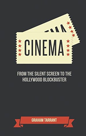 Full Download Cinema: From the Silent Screen to the Hollywood Blockbuster - Graham Tarrant | ePub