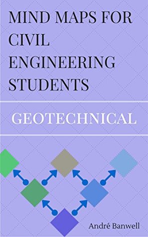 Read Online Mind Maps for Civil Engineering Students: Geotechnical - Andre Banwell | PDF