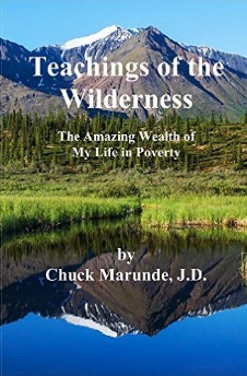 Read Teachings of the Wilderness: The Amazing Wealth of My Life in Poverty - Chuck Marunde | ePub