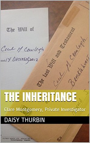 Read Online The Inheritance: Clare Montgomery, Private Investigator - Daisy Thurbin | ePub