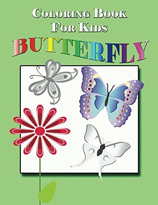 Download Coloring Book for Kids: Butterfly (Butterflies Coloring and Art Book Series) - Speedy Publishing | PDF