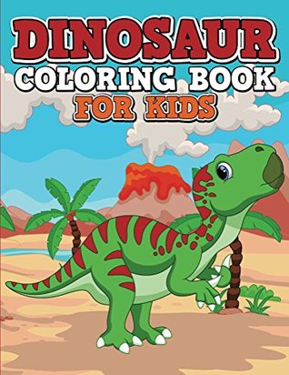 Full Download Dinosaur Coloring Book For Kids (Dinosaur Coloring and Art Book Series) - Speedy Publishing | PDF