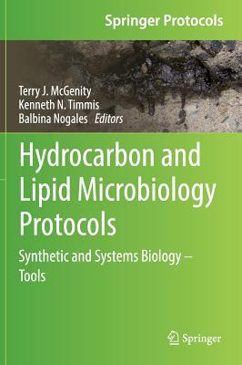 Full Download Hydrocarbon and Lipid Microbiology Protocols: Synthetic and Systems Biology - Tools - Terry J McGenity | ePub