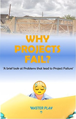 Download Why Projects Fail: A brief look at Problems that lead to Project Failure - ADAM KONG | ePub