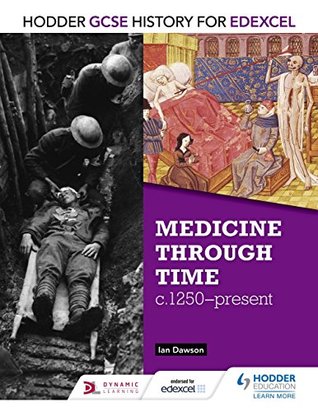 Read Hodder GCSE History for Edexcel: Medicine Through Time, c1250-Present - Ian Dawson | PDF