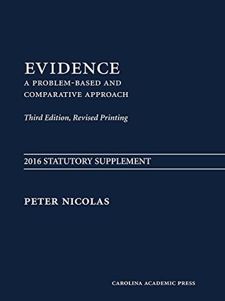 Full Download 2016 Statutory Supplement to Evidence: A Problem-Based and Comparative Approach, Third Edition (Revised Printing) - Peter Nicolas | PDF