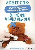 Read Admit One: What You Must Know When Going to the Hospital - BSN, RN, CCRN Kati Kleber | ePub