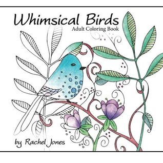 Download Adult Coloring Book: Whimsical Birds: A Stress Relieving Coloring Book For Adults - Rachel Jones file in ePub