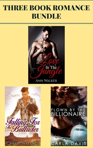 Read Online Love in the Jungle & Falling for the Bull Rider & Flown by the Billionaire - Ann Walker file in PDF