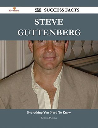 Read Steve Guttenberg 131 Success Facts - Everything you need to know about Steve Guttenberg - Raymond Gomez | ePub