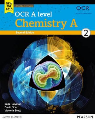 Full Download OCR A Level Chemistry A 2015: Student book 2 (OCR GCE Science 2015) - Dave Scott file in PDF