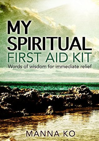 Read My Spiritual First Aid Kit for Men: Words of Wisdom for Immediate Relief - Manna Ko file in PDF