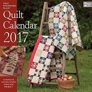 Download That Patchwork Place Quilt Calendar 2017: The Ultimate Guide for the Beginner to Advanced Knitter - That Patchwork Place | ePub