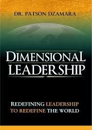 Read Online Dimensional Leadership - Redefining Leadership To Redefine The World - Patson Dzamara | PDF