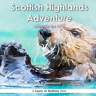 Full Download Scottish Highlands Adventure (Learn at Bedtime Book 1) - A Jamieson file in PDF