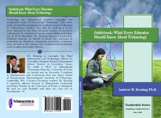 Download eGuideBook: What Every Educator Should Know About Technology (TeacherInfo Series Book 1) - Andrew Berning Ph.D. | PDF