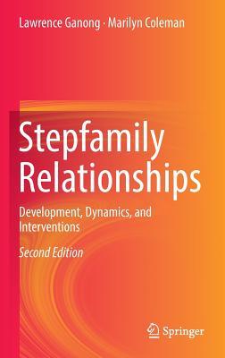 Download Stepfamily Relationships: Development, Dynamics, and Interventions - Lawrence H. Ganong | PDF