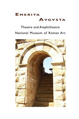 Download Mérida: Theatre and Amphitheatre, National Museum of Roman Art - Juan P. Rodriguez-Ledesma file in ePub