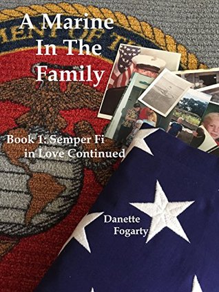 Full Download A Marine in the Family (Semper Fi in Love Continued Book 1) - Danette Fogarty | ePub