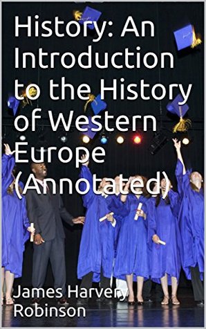 Download History: An Introduction to the History of Western Europe (Annotated) - James Harvey Robinson file in ePub