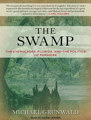 Download The Swamp: The Everglades, Florida, and the Politics of Paradise - Michael Grunwald file in PDF