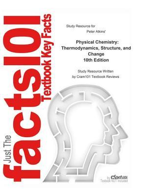 Read Online Physical Chemistry, Thermodynamics, Structure, and Change - Cram101 Textbook Reviews | PDF